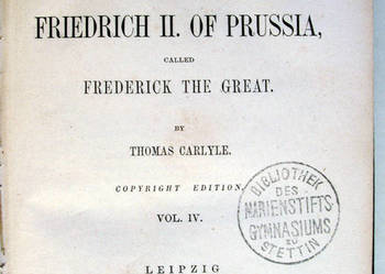 HISTORY OF FRIEDRICH II OF PRUSSIA  by Thomas Carlyle. 1858