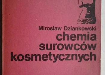 CHEMIA SUROWCOW KOSMETYCZNYCH - DZIANKOWSKI M.