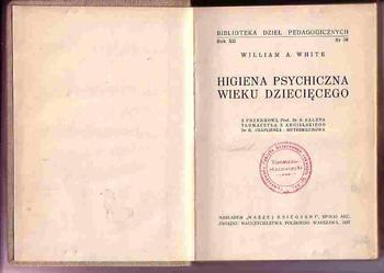 (1517) HIGIENA PSYCHICZNA WIEKU DZIECIĘCEGO – WILLIAM A. WHITE  1937 ROK