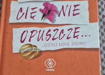 i że cię nie opuszczę Elizabeth Gilbert