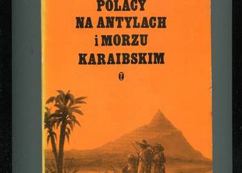 Polacy na Antylach i Morzu Karaibskim - Jan Pachoński