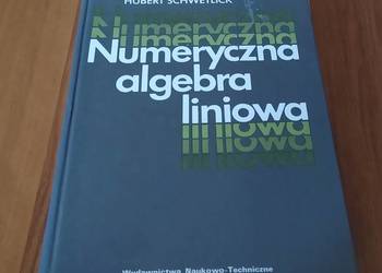 Numeryczna algebra liniowa wprowadzenie do obliczeń Kiełbasiński Schwetlick