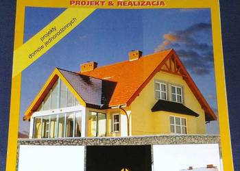 Dom jednorodzinny. Projekt i realizacja. Projekty domów jednorodzinnych
