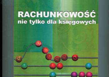 Rachunkowość nie tylko dla księgowych -Teresa  Kiziukiewicz