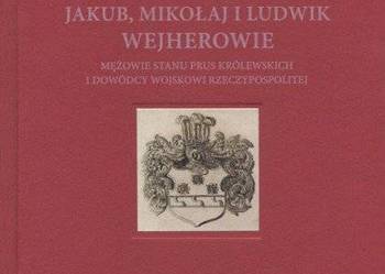 Jakub, Mikołaj i Ludwik Wejherowie