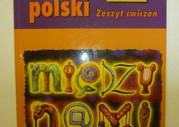 MIĘDZY NAMI JĘZYK POLSKI ZESZYT ĆWICZEŃ 6
