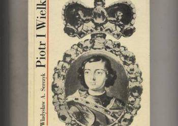 Piotr I Wielki - Serczyk