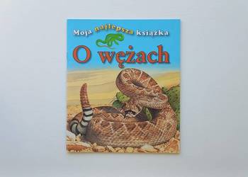 Edukacja Przyroda O wężach (seria Moja najlepsza książka)