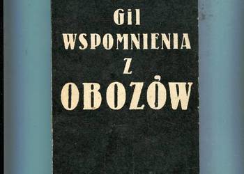 Wspomnienia z obozów - Jan Gil DEDYKACJA  AUTORA
