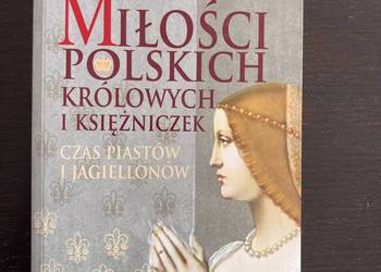 Iwona Kienzler - Miłości polskich królowych i księżniczek. Czas Piastów ...