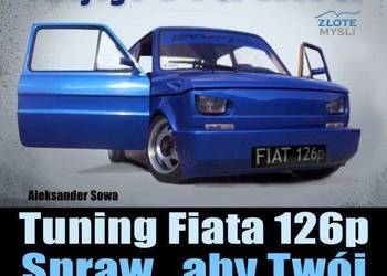 Fiat 126p. Jak ulepszyć swojego Fiacika?