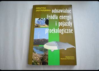 G. Jastrzębska Odnawialne źródła energii i pojazdy proekol G. Jastrzębska Odnawialne źródła energii i pojazdy proekol