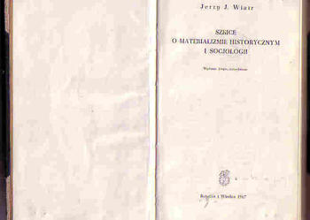 (4228) SZKICE O MATERIALIZMIE HISTORYCZNYM I SOCJOLOGII – JERZY J. WIATR