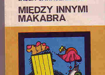 (4351) MIĘDZY INNYMI MAKABRA – J. SZAWASZKIEWICZ