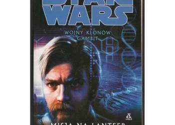 Star Wars Wojny Klonów Gambit Misja Na Lanteeb - Miller Karen