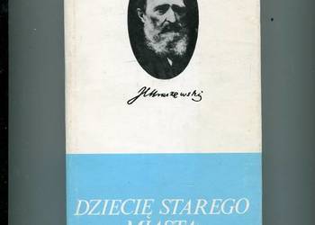 Dziecię Starego Miasta - Kraszewski