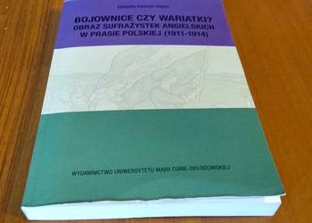 Bojownice czy wariatki? obraz sufrażystek angielskich Pawlak-Hejno