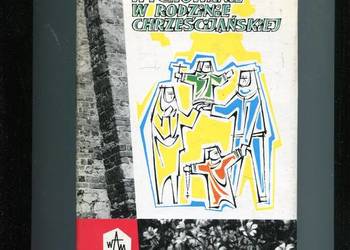 Wychowanie w rodzinie chrześcijańskiej - Adamski red.