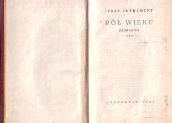 (9808) PÓŁ WIEKU ZAGRANICA – JERZY PUTRAMENT