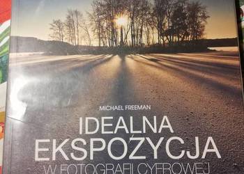 Idealna ekspozycja w fotografii cyfrowej-Michael Freeman
