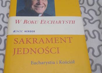 Sakrament jedności Eucharystia i Kościół / Walter Kasper