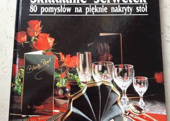 Składanie serwetek 80 pomysłów na pięknie nakryty stół WDW