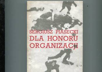 Dla honoru organizacji - Sergiusz Piasecki