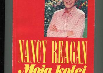 Moja kolej Wspomnienia - Nancy Reagan