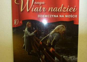 SAGA WIATR NADZIEI TOM 10 - DZIEWCZYNA NA MOŚCIE