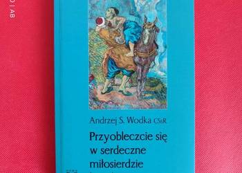 Przyobleczcie się w serdeczne miłosierdzie, Andrzej S. Wodka CSsR