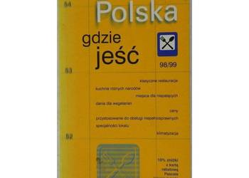 Polska - gdzie jeść Przewodnik po restauracjach pizzeriach i zajazdach 1998