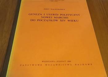 Geneza i ustrój polityczny Nowej Marchii do początków XIV Walachowicz Geneza i ustrój polityczny Nowej Marchii do początków XIV Walachowicz
