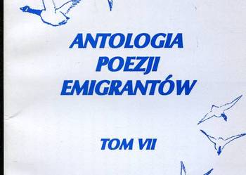 Antologia poezji emigrantów  T.VII