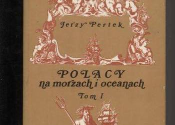 Polacy na morzach i oceanach T.1 - Pertek