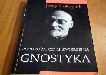 Rozdroża, czyli Zwierzenia gnostyka / Jerzy Prokopiuk
