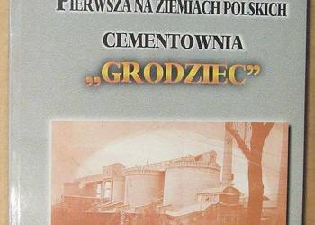 Pierwsza  polska Cementownia GRODZIEC  Ciepiela  Książka