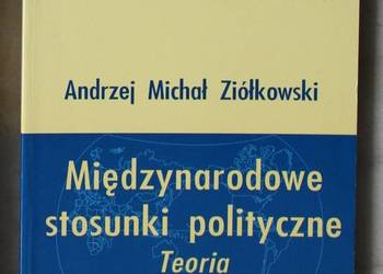 Międzynarodowe stosunki polityczne, Andrzej Michał Ziółkowsk