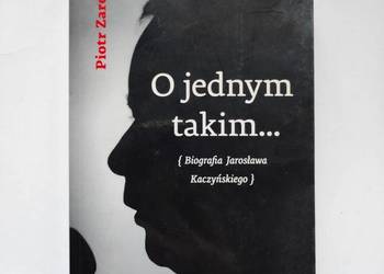 Piotr Zaremba O jednym takim Biografia Jarosława Kaczyńskiego