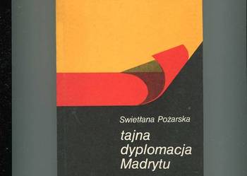Tajna dyplomacja Madrytu - Pożarska