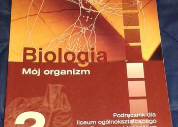 Biologia 2. Mój organizm. Podręcznik. LO i tech.- Jan Kąkol