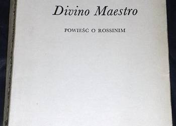 Divino maestro. Powieść o Rossinim - Arnaldo Fraccaroli