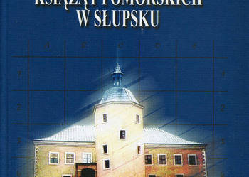 Zamek Książąt Pomorskich w Słupsku Album