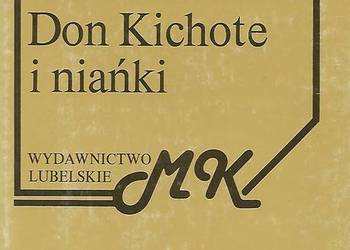 Don Kichote i niańki - M. Kuncewiczowa.