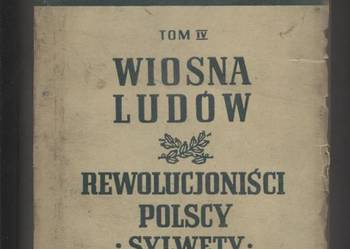 Wiosna Ludów Rewolucjoniści polscy sylwety T.IV