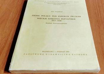 Ziemie polskie pod zaborem pruskim studium historycznoprawne Jan Wąsicki
