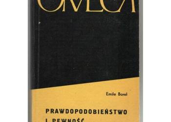 Prawdopodobieństwo i pewność - Borel Emile Prawdopodobieństwo i pewność - Borel Emile