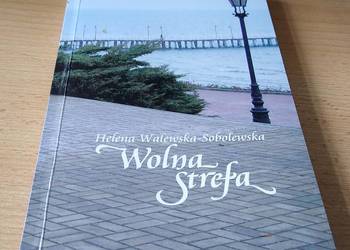 Wolna strefa / Helena Walewska-Sobolewska Wolna strefa / Helena Walewska-Sobolewska