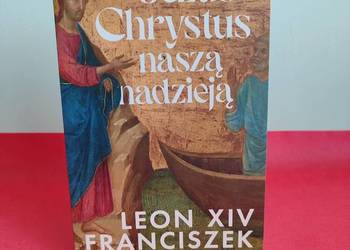 Jezus Chrystus naszą nadzieją – Leon XIV, Papież Franciszek
