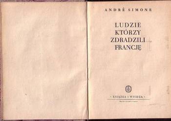 (9406) LUDZIE KTÓRZY ZDRADZILI FRANCJĘ – ANDRE SIMONE; WYDAW