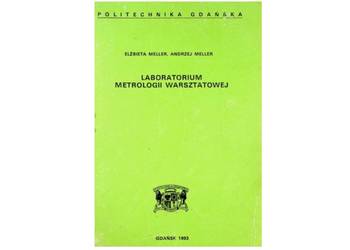 Laboratorium Metrologii Warsztatowej - E. Meller, A. Meller